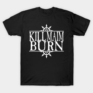 Kill Maim Burn White T-Shirt